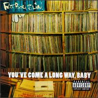 alt= You've Come a Long Way Baby fatboy slim album